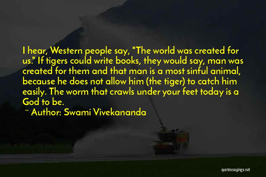 God Created Man Quotes By Swami Vivekananda