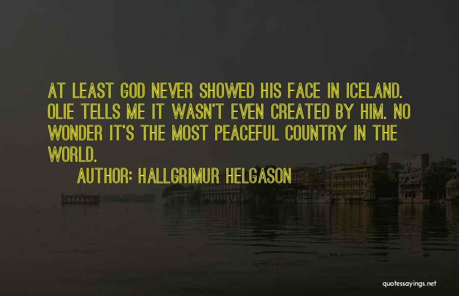 God Created Me Quotes By Hallgrimur Helgason