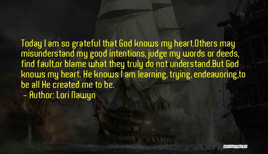 God Created Me Quotes By Lori Nawyn