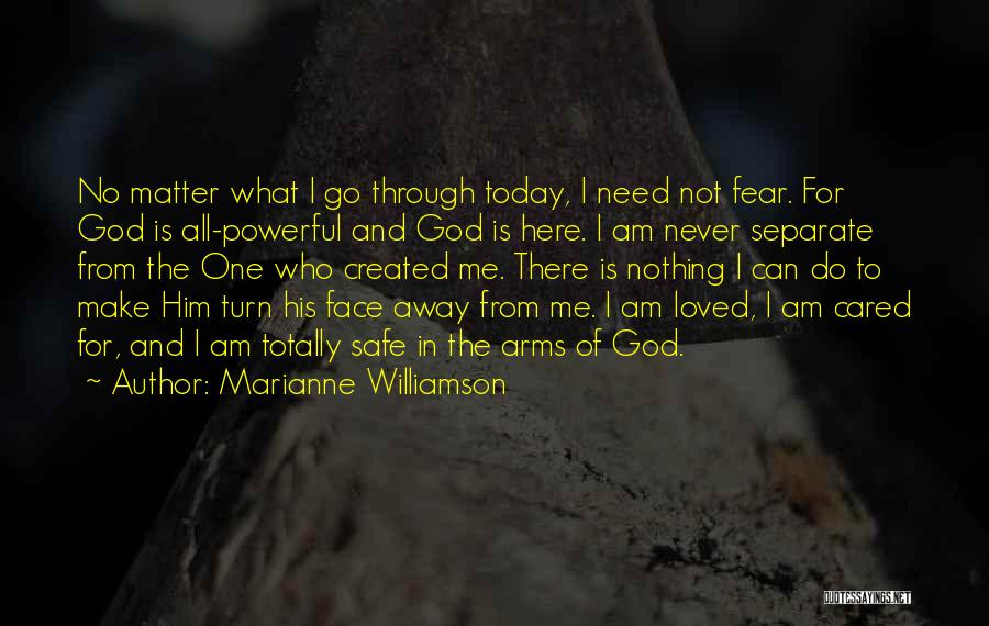 God Created Me Quotes By Marianne Williamson