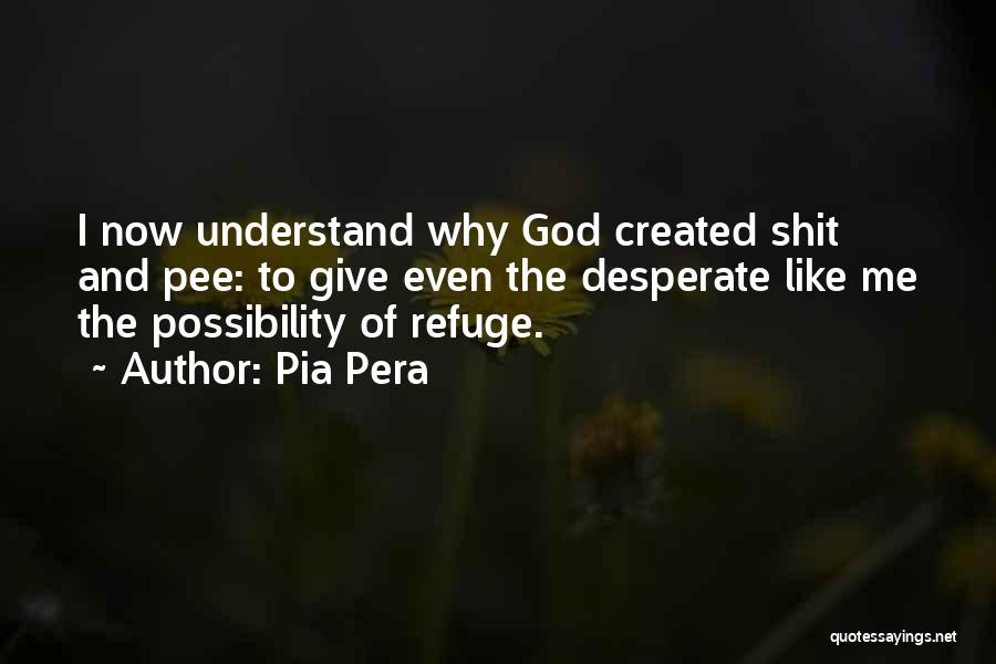 God Created Me Quotes By Pia Pera