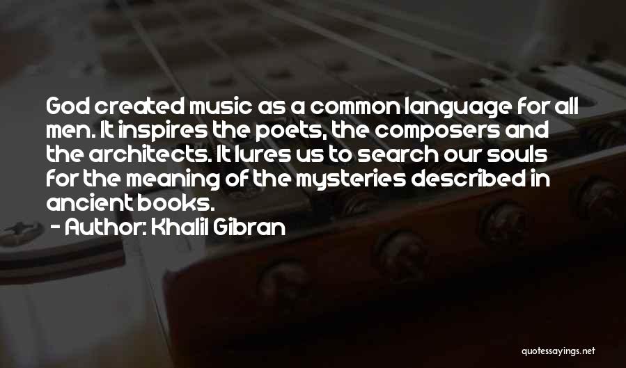 God Created Music Quotes By Khalil Gibran