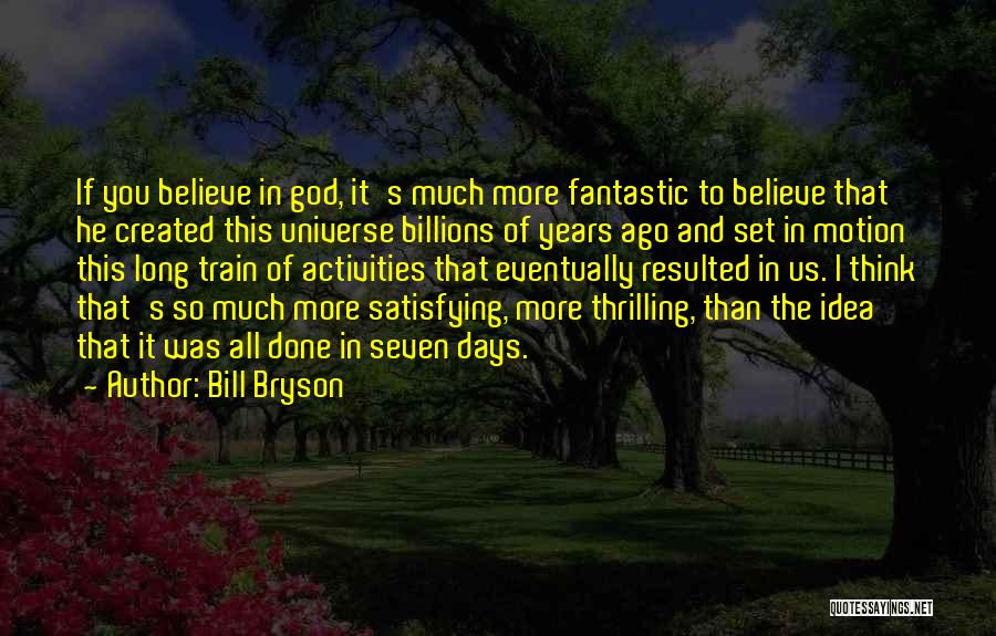 God Created The Universe Quotes By Bill Bryson