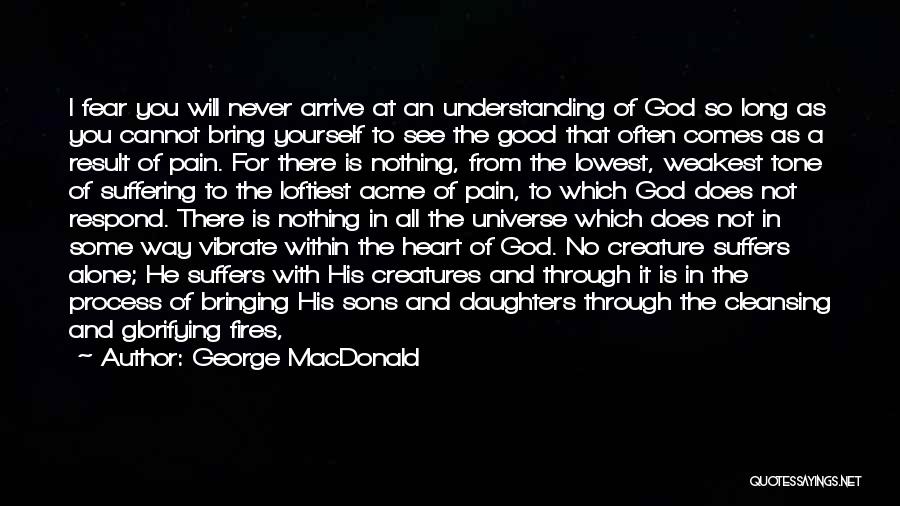 God Created The Universe Quotes By George MacDonald