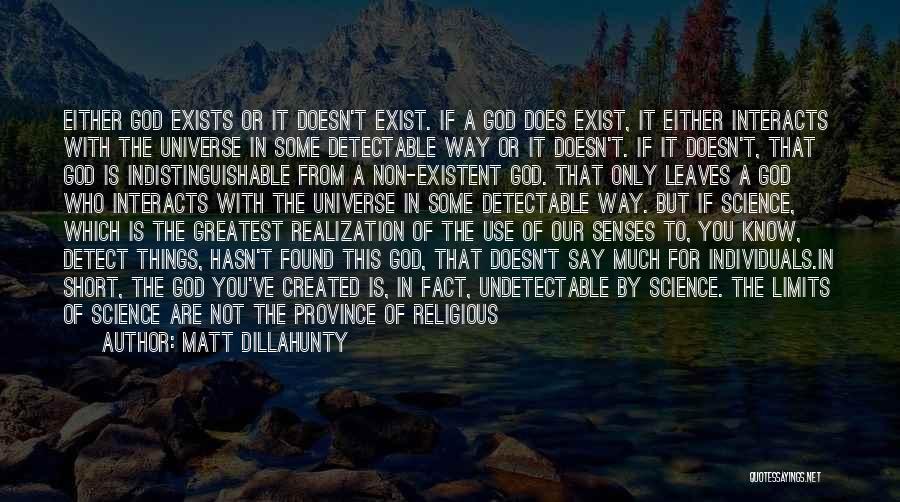 God Created The Universe Quotes By Matt Dillahunty