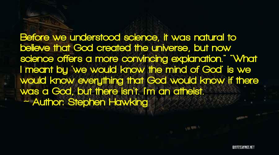 God Created The Universe Quotes By Stephen Hawking