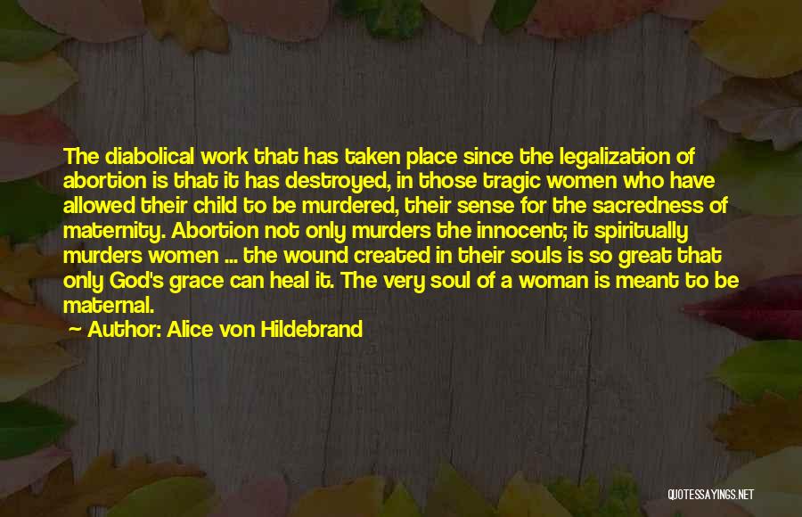 God Created Woman Quotes By Alice Von Hildebrand