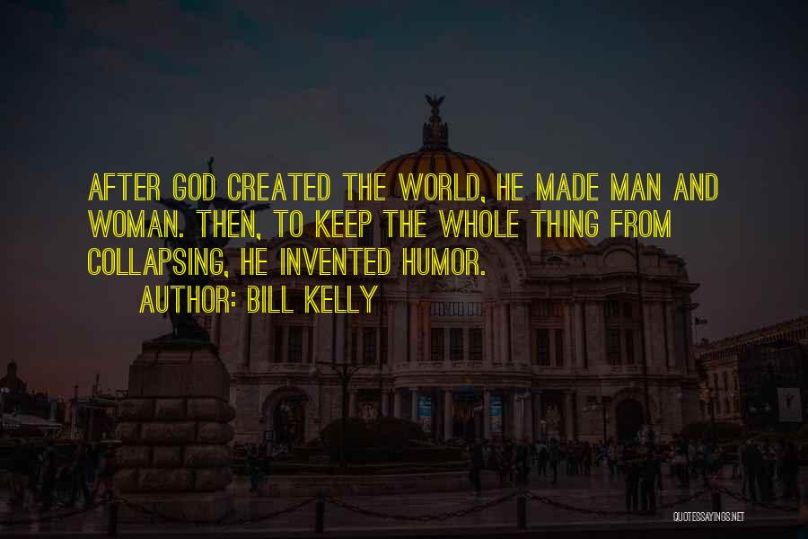 God Created Woman Quotes By Bill Kelly