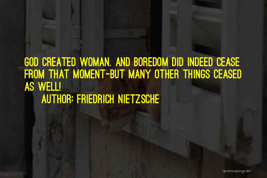 God Created Woman Quotes By Friedrich Nietzsche