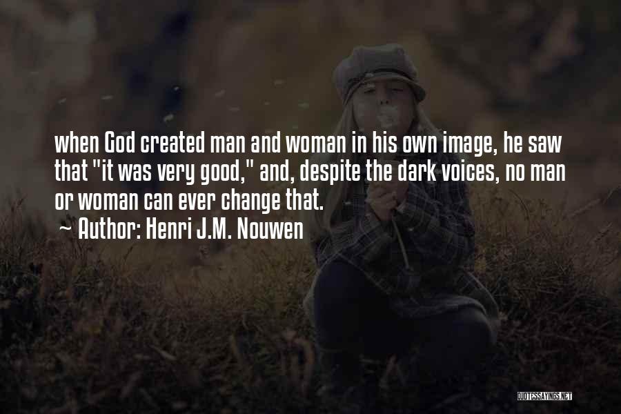 God Created Woman Quotes By Henri J.M. Nouwen