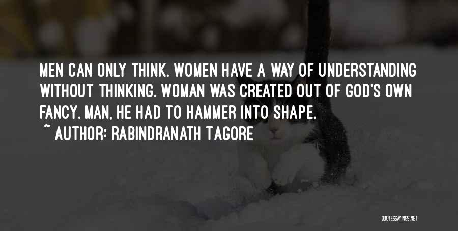 God Created Woman Quotes By Rabindranath Tagore