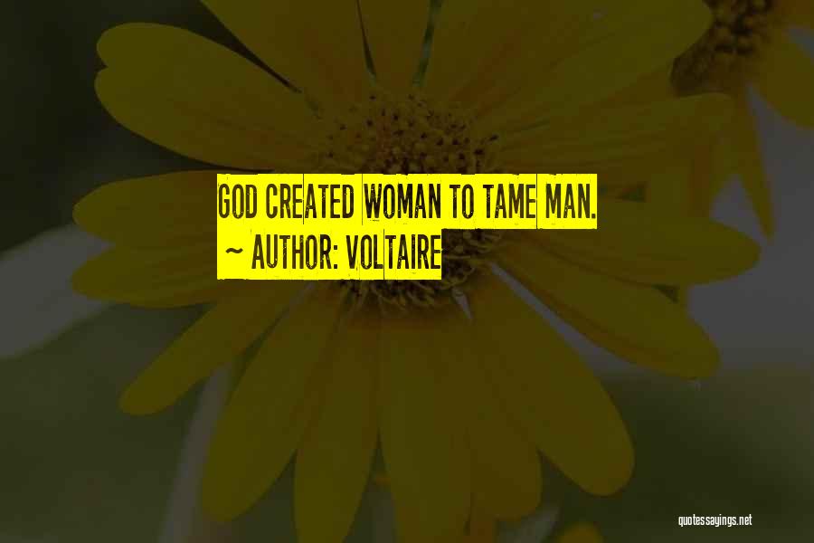 God Created Woman Quotes By Voltaire