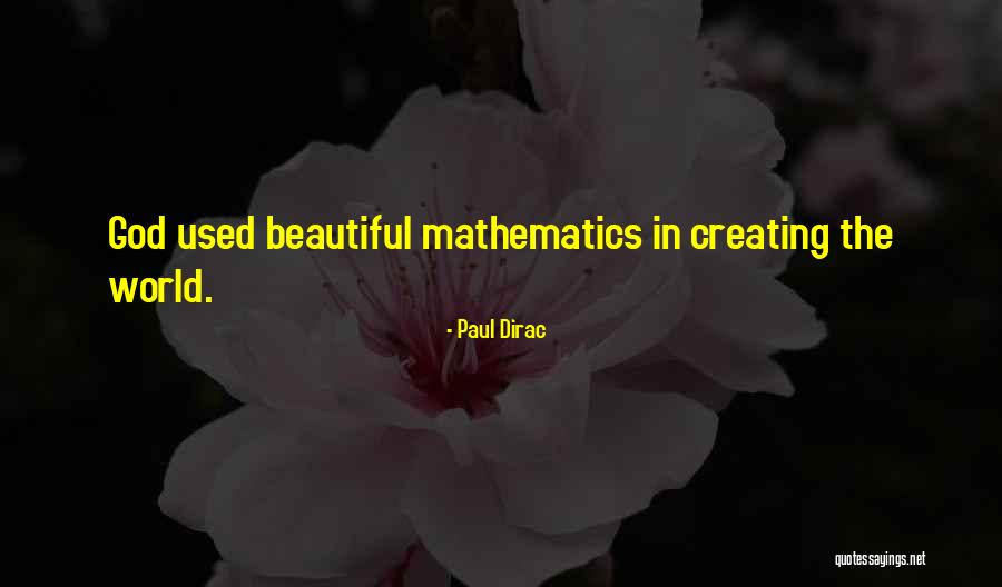God Creating Beautiful Things Quotes By Paul Dirac God Creating Beautiful Things Quotes By Paul Dirac