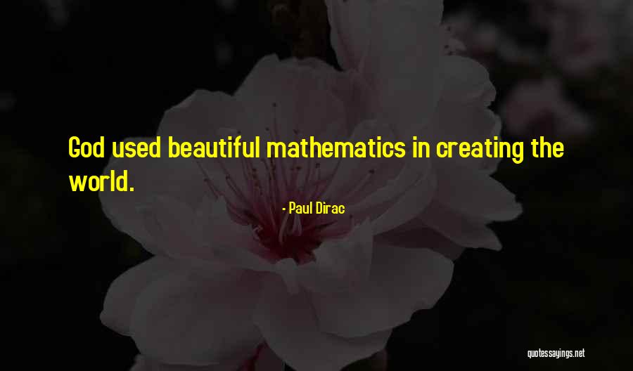 God Creating Beautiful Things Quotes By Paul Dirac