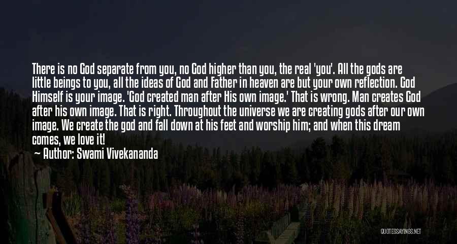 God Creating Me Quotes By Swami Vivekananda