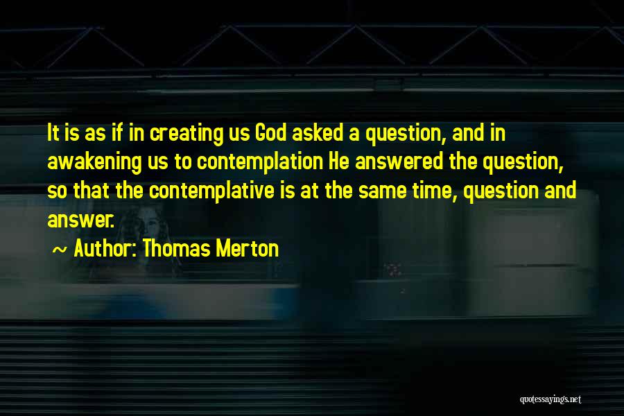 God Creating Me Quotes By Thomas Merton