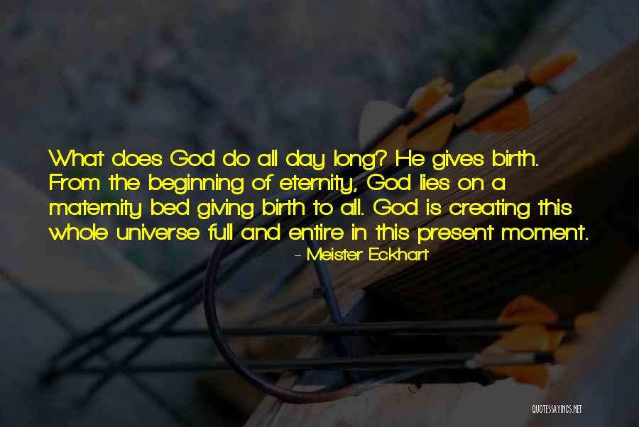 God Creating The Universe Quotes By Meister Eckhart God Creating The Universe Quotes By Meister Eckhart