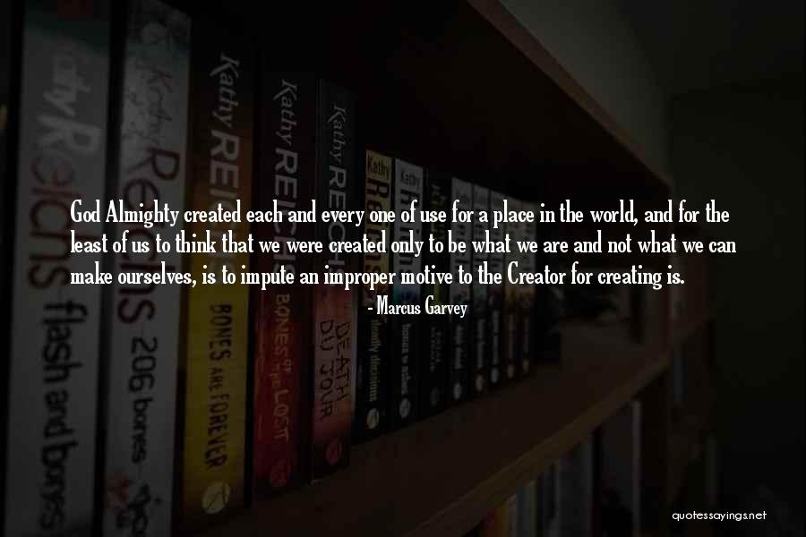 God Creating The World Quotes By Marcus Garvey God Creating The World Quotes By Marcus Garvey