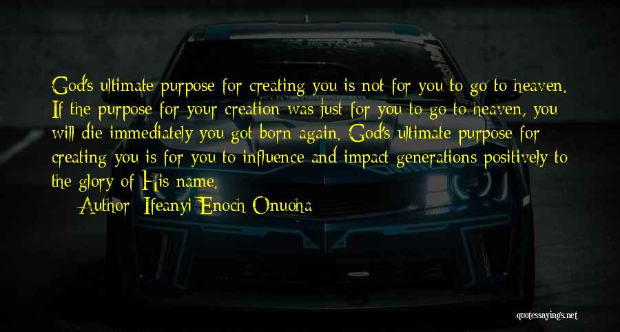 God Creating You Quotes By Ifeanyi Enoch Onuoha