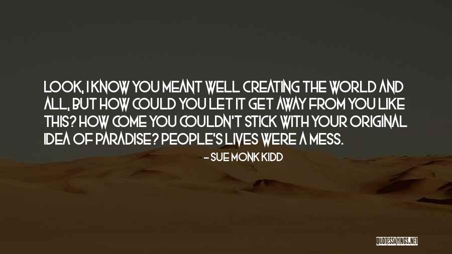 God Creating You Quotes By Sue Monk Kidd