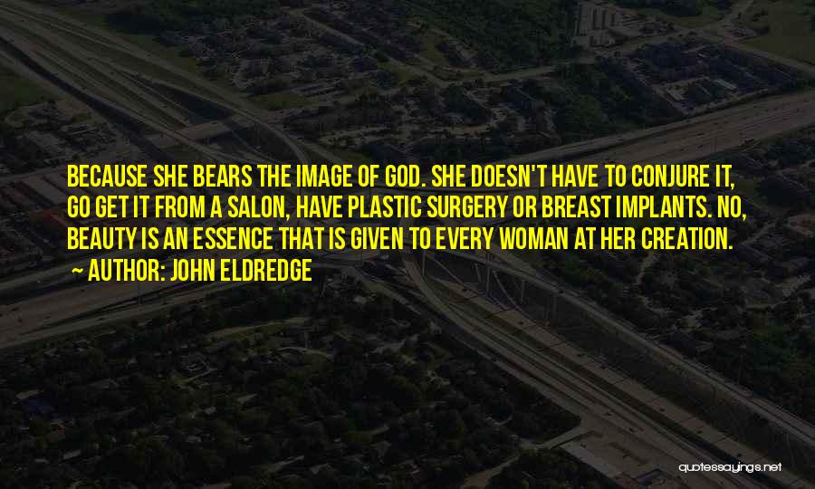 God Creation Quotes By John Eldredge