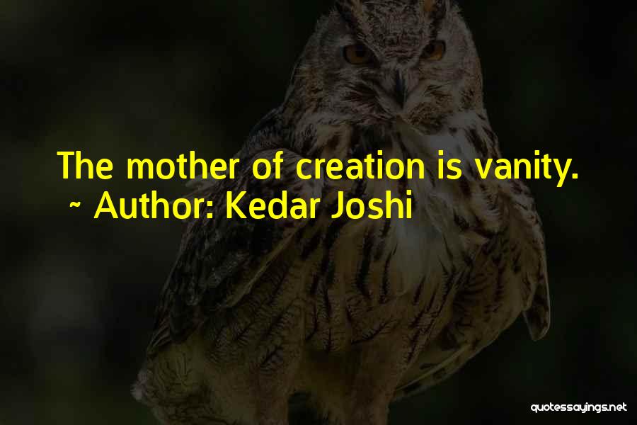 God Creation Quotes By Kedar Joshi