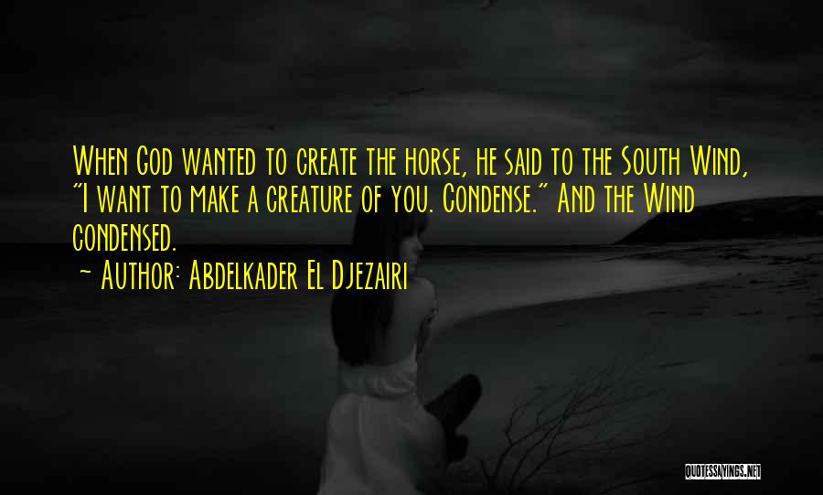 God Creature Quotes By Abdelkader El Djezairi