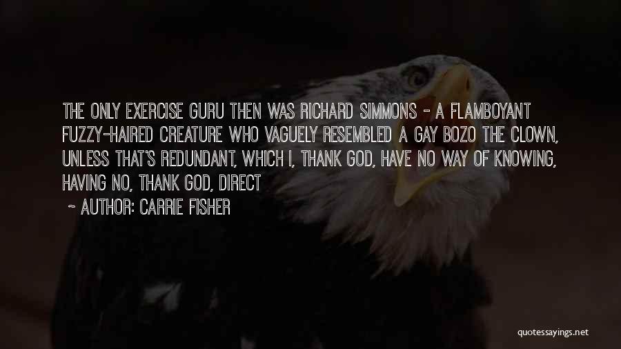 God Creature Quotes By Carrie Fisher