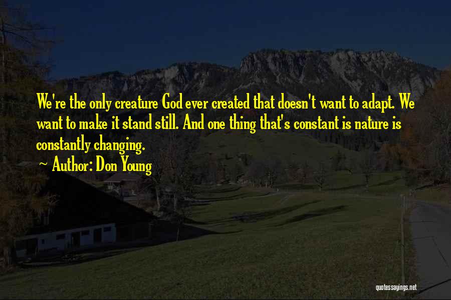 God Creature Quotes By Don Young