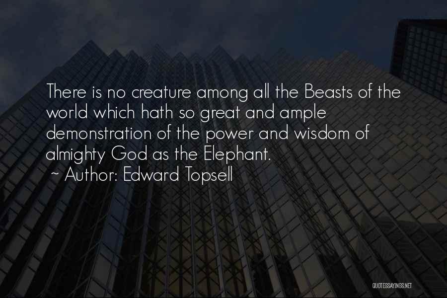 God Creature Quotes By Edward Topsell
