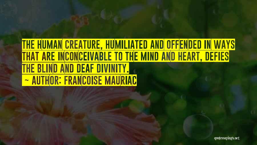 God Creature Quotes By Francoise Mauriac