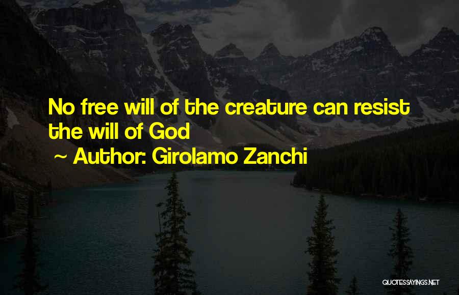 God Creature Quotes By Girolamo Zanchi