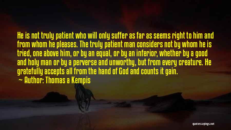 God Creature Quotes By Thomas A Kempis