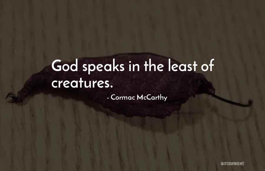 God Creatures Quotes By Cormac McCarthy God Creatures Quotes By Cormac McCarthy