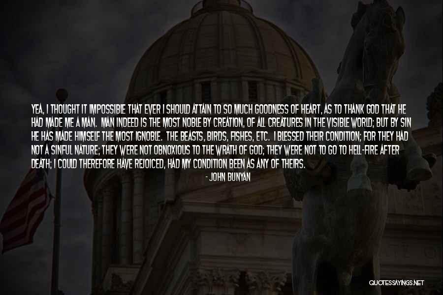 God Creatures Quotes By John Bunyan God Creatures Quotes By John Bunyan