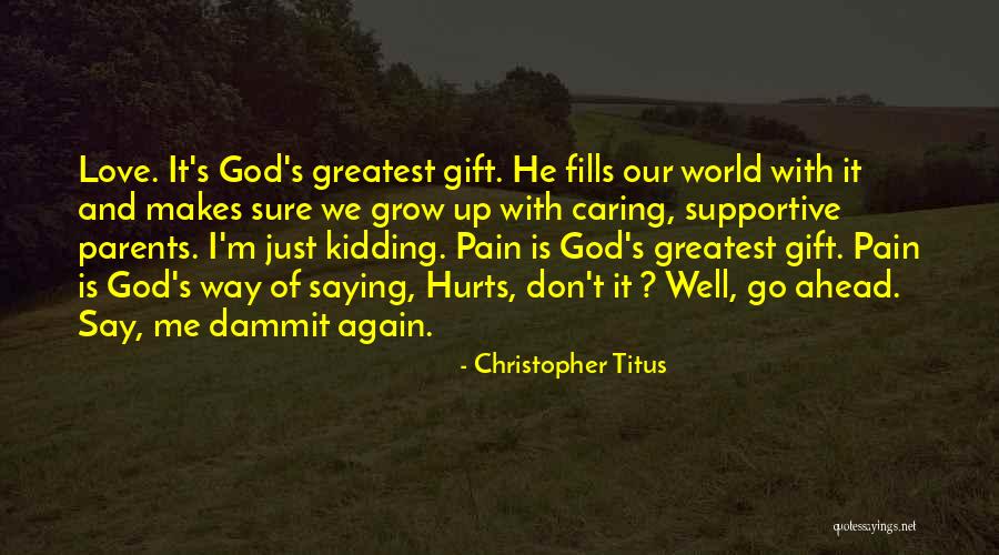 God Dammit Quotes By Christopher Titus