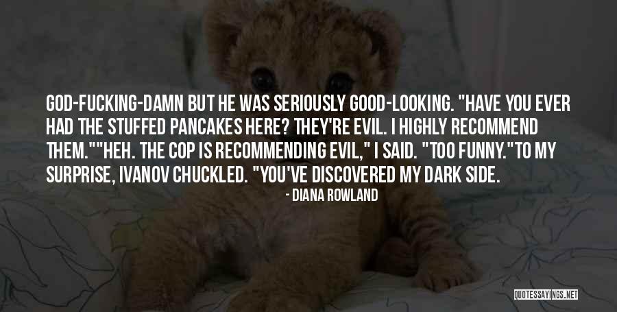 God Damn Funny Quotes By Diana Rowland God Damn Funny Quotes By Diana Rowland