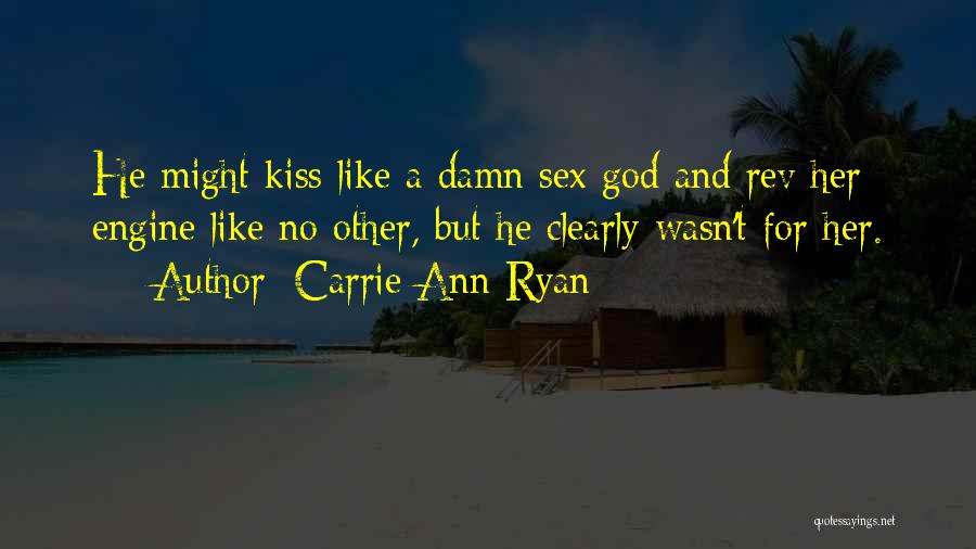 God Damn Quotes By Carrie Ann Ryan