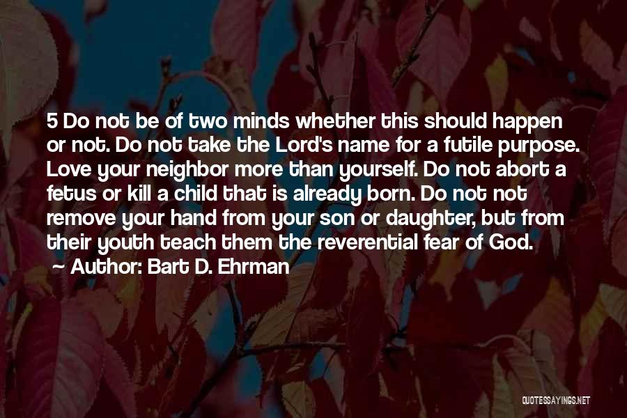God Daughter Love Quotes By Bart D. Ehrman