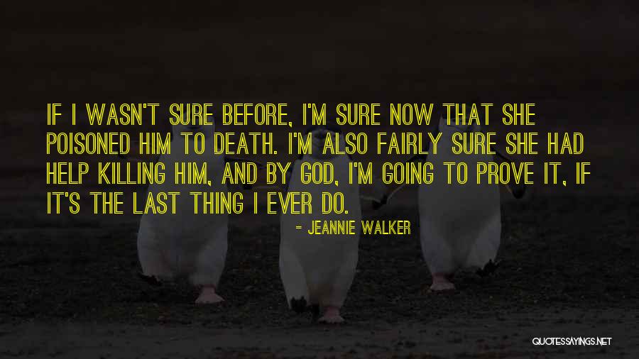 God Death Quotes By Jeannie Walker God Death Quotes By Jeannie Walker