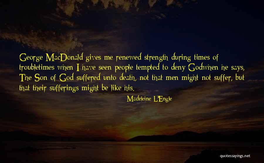 God Death Quotes By Madeleine L'Engle God Death Quotes By Madeleine L'Engle