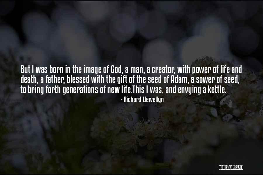 God Death Quotes By Richard Llewellyn God Death Quotes By Richard Llewellyn