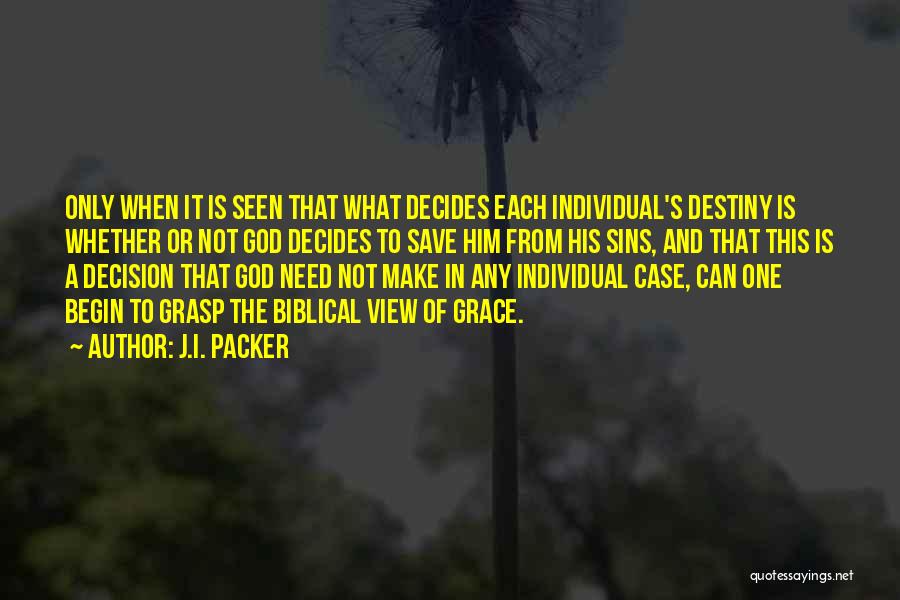 God Decides Quotes By J.I. Packer