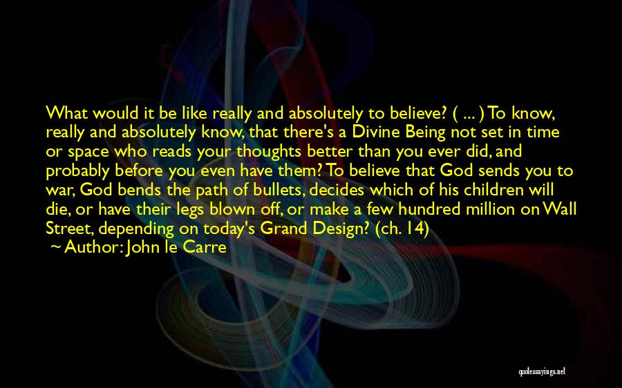 God Decides Quotes By John Le Carre