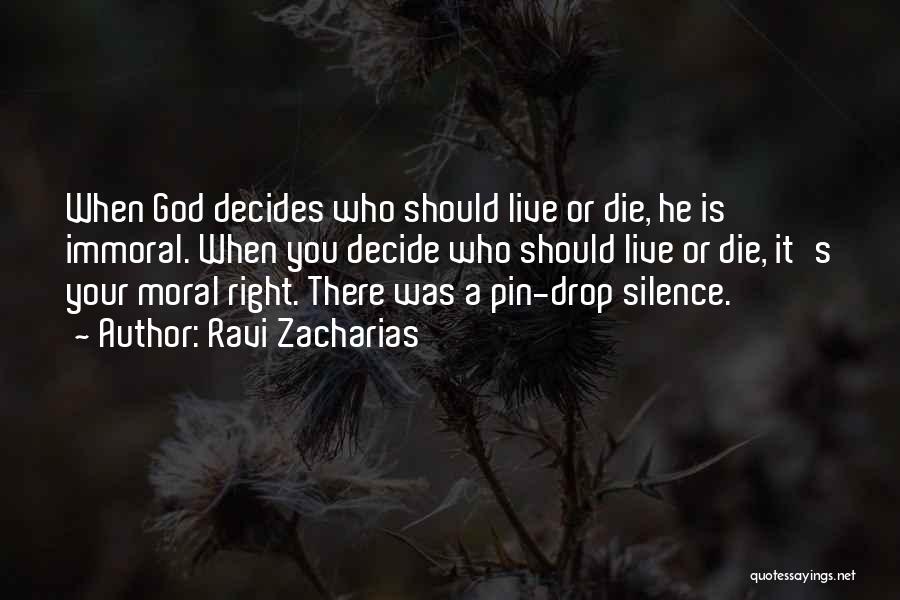 God Decides Quotes By Ravi Zacharias