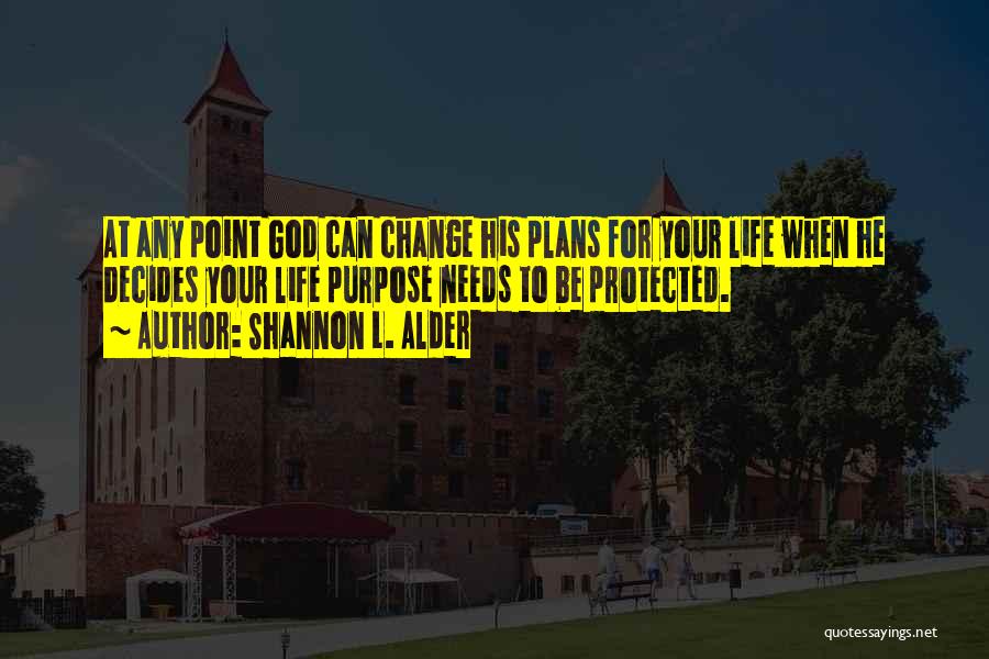 God Decides Quotes By Shannon L. Alder