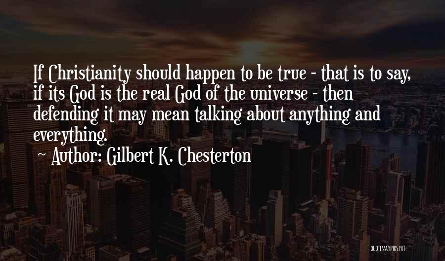 God Defending You Quotes By Gilbert K. Chesterton