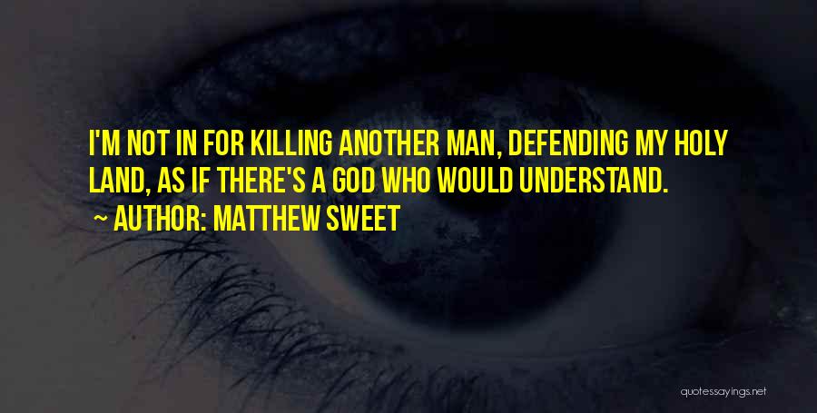 God Defending You Quotes By Matthew Sweet