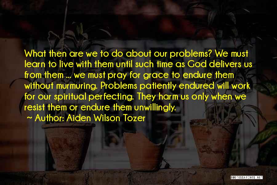 God Delivers Quotes By Aiden Wilson Tozer