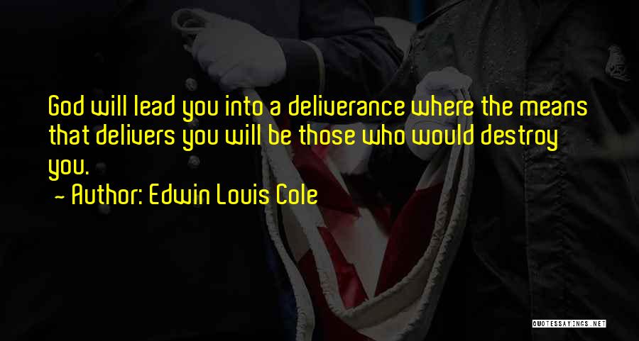 God Delivers Quotes By Edwin Louis Cole